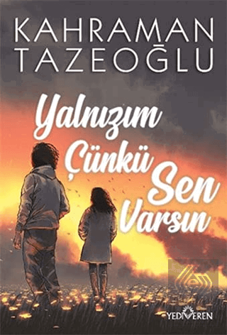 Yalnızım Çünkü Sen Varsın