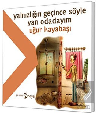 Yalnızlığı Geçince Söyle Yan Odadayım