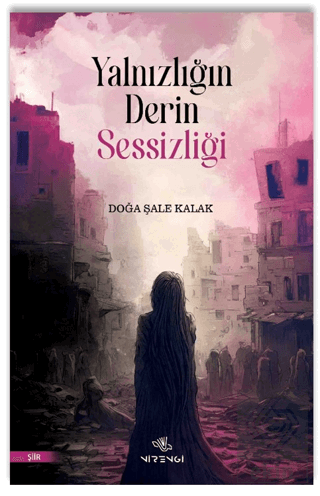 Yalnızlığın Derin Sessizliği