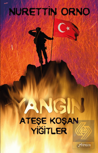 Yangın - Ateşe Koşan Yiğitler