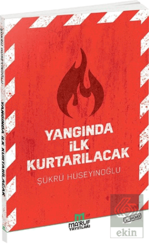 Yangında İlk Kurtarılacak