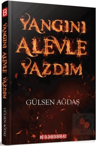 Yangını Alevle Yazdım