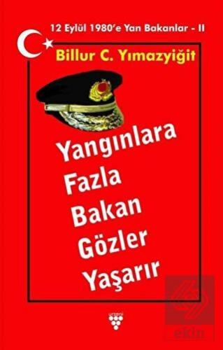 Yangınlara Fazla Bakan Gözler Yaşarır