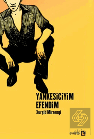 Yankesiciyim Efendim