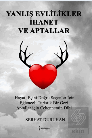 Yanlış Evlilikler İhanet Ve Aptallar