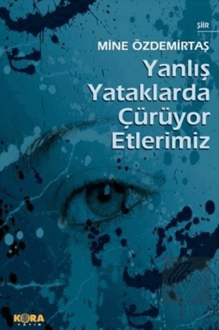 Yanlış Yataklarda Çürüyor Etlerimiz