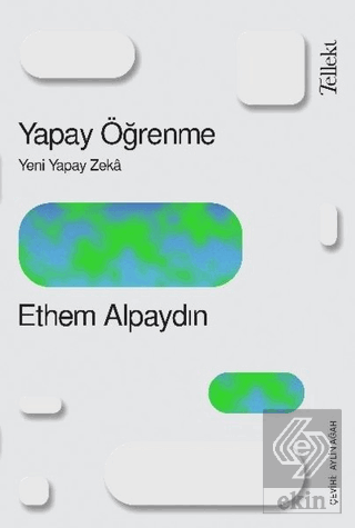 Yapay Öğrenme: Yeni Yapay Zeka