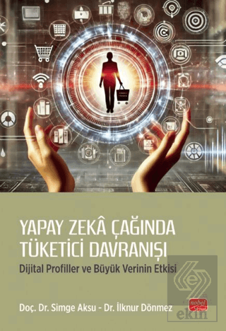 Yapay Zeka Çağında Tüketici Davranışı - Dijital Profiller ve Büyük Ver