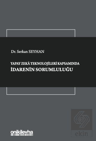 Yapay Zeka Teknolojileri Kapsamında İdarenin Sorum