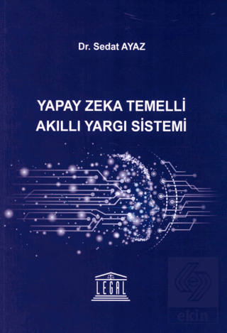 Yapay Zeka Temelli Akıllı Yargı Sistemi