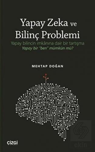 Yapay Zeka ve Bilinç Problemi