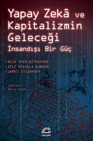 Yapay Zeka ve Kapitalizmin Geleceği - İnsandışı Bi