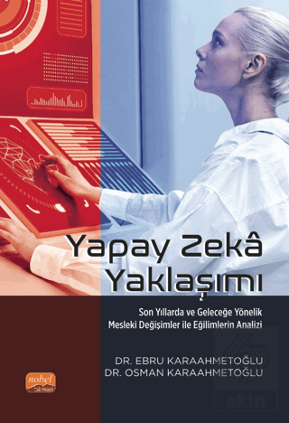 Yapay Zeka Yaklaşımı - Son Yıllarda Ve Geleceğe Yö