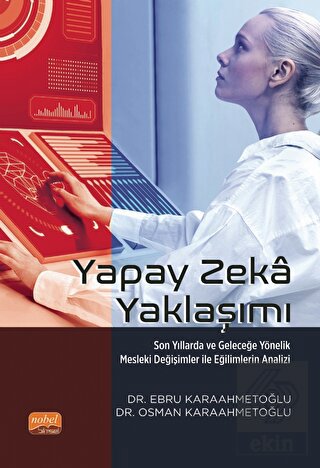 Yapay Zeka Yaklaşımı - Son Yıllarda Ve Geleceğe Yö