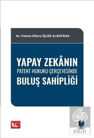 Yapay Zekanın Patent Hukuku Çerçevesinde Buluş Sah