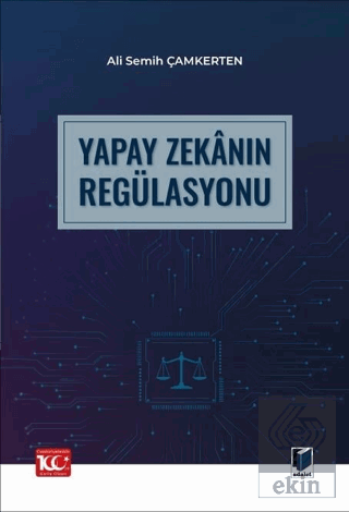 Yapay Zekanın Regülasyonu