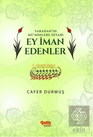 Yaradan\'ın Mü\'minlere Hitabı Ey İman Edenler