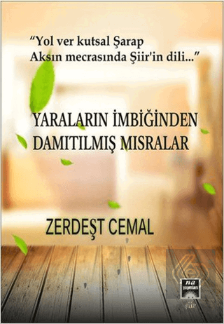 Yaraların İmbiğinden Damıtılmış Mısralar