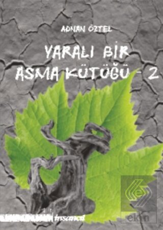 Yaralı Bir Asma Kütüğü - 2