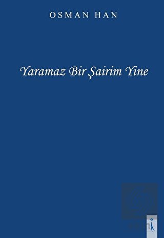 Yaramaz Bir Şairim Yine