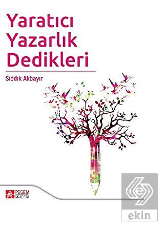 Yaratıcı Yazarlık Dedikleri