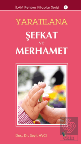 Yaratılana Şefkat ve Merhamet