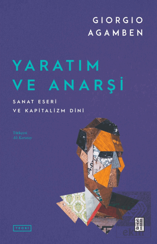 Yaratım ve Anarşi Sanat Eseri ve Kapitalizm Dini