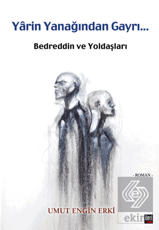 Yarin Yanağından Gayri - Bedreddin ve Yoldaşları