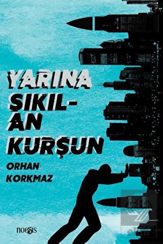 Yarına Sıkılan Kurşun