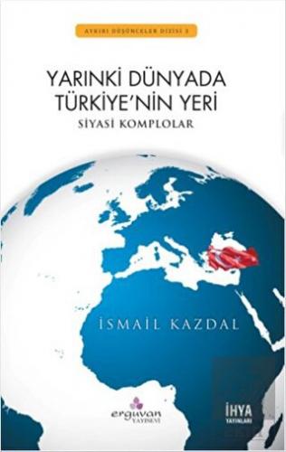 Yarınki Dünyada Türkiye\'nin Yeri