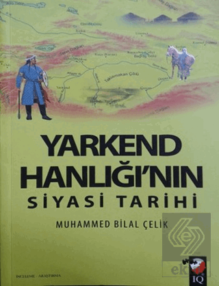 Yarkend Hanlığı\'nın Siyasi Tarihi