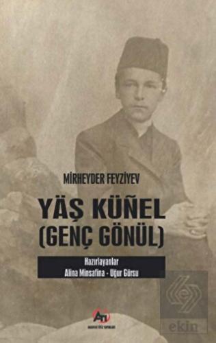 Yaş Künel (Genç Gönül)