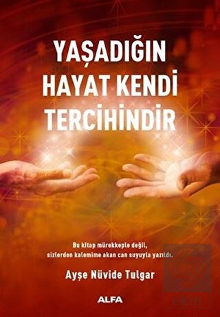 Yaşadığın Hayat Kendi Tercihindir