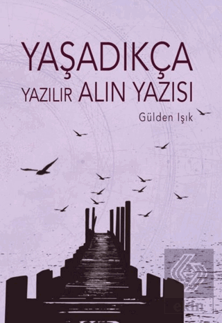 Yaşadıkça Yazılır Alın Yazısı