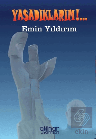 Yaşadıklarım