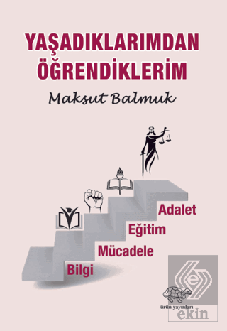 Yaşadıklarımdan Öğrendiklerim