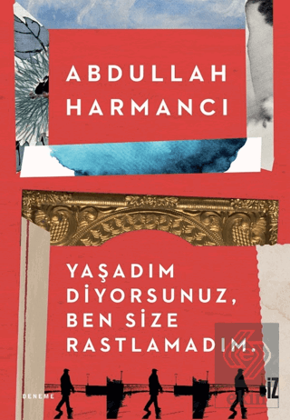 Yaşadım Diyorsunuz, Ben Size Rastlamadım