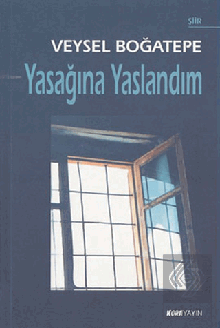 Yasağına Yaslandım