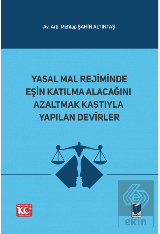 Yasal Mal Rejiminde Eşin Katılma Alacağını Azaltma