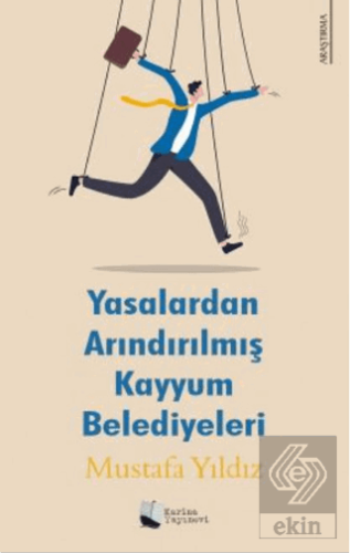 Yasalardan Arındırılmış Kayyum Belediyeleri