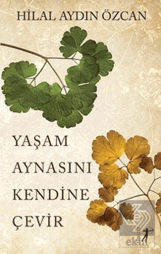 Yaşam Aynasını Kendine Çevir