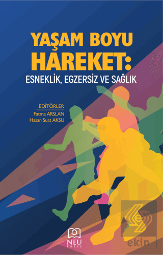 Yaşam Boyu Hareket: Esneklik, Egzersiz ve Sağlık