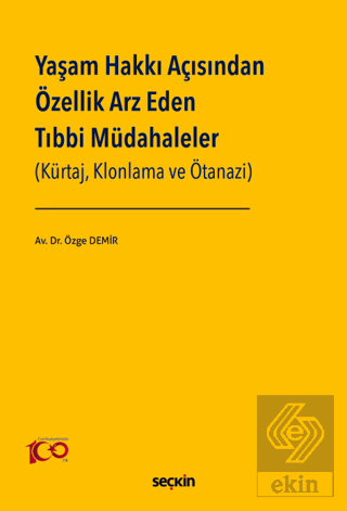 Yaşam Hakkı Açısından Özellik Arz Eden Tıbbi Müdahaleler