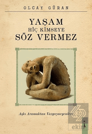 Yaşam Hiç Kimseye Söz Vermez