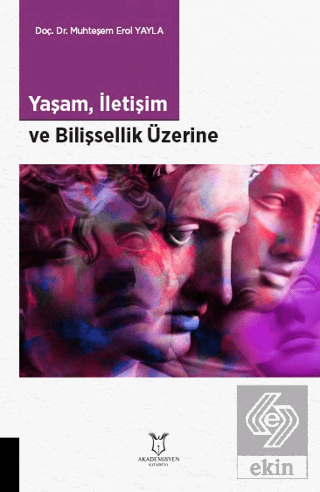 Yaşam, İletişim ve Bilişsellik Üzerine