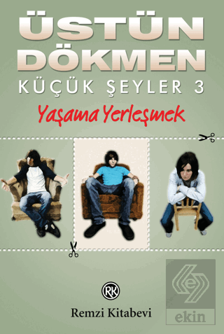 Yaşama Yerleşmek - Küçük Şeyler 3