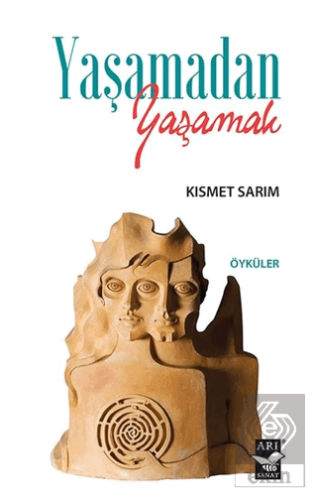 Yaşamadan Yaşamak