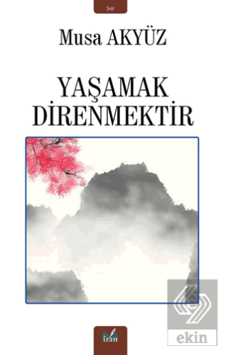 Yaşamak Direnmektir