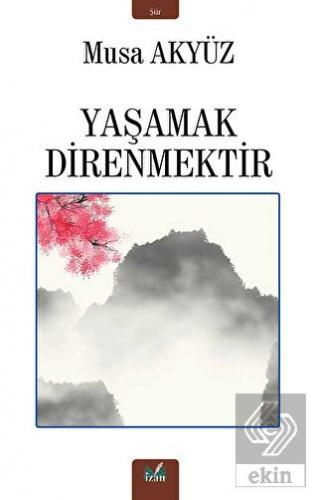 Yaşamak Direnmektir