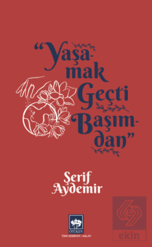 Yaşamak Geçti Başımdan